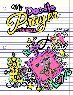 Book cover for My Doodle Prayer Journal;Christian Doodle Journal For Girls;Christian Gifts