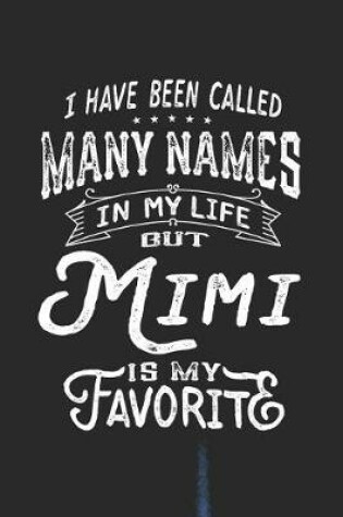 Cover of I Have Been Called Many Names in Life But Mimi Is My Favorite