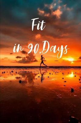 Book cover for Fit in 90.Days