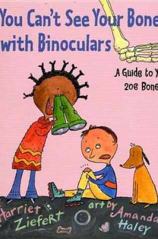 Cover of You Can't See Your Bones with Binoculars