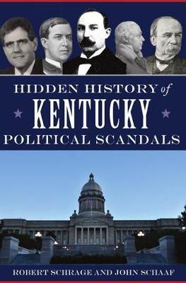 Book cover for Hidden History of Kentucky Political Scandals