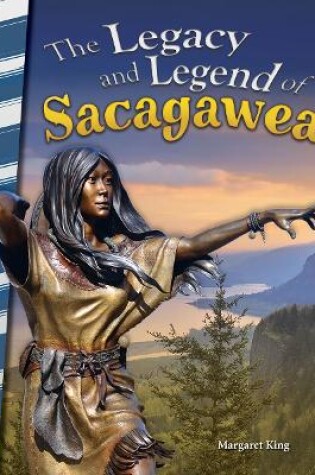 Cover of The Legacy and Legend of Sacagawea