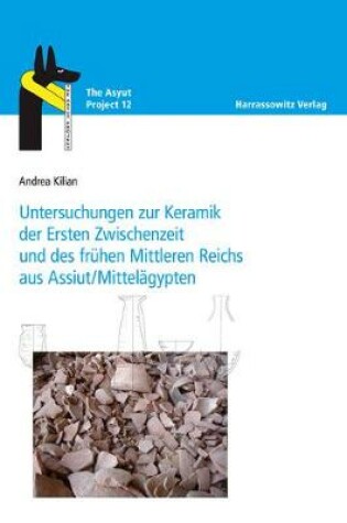 Cover of Untersuchungen Zur Keramik Der Ersten Zwischenzeit Und Des Fruhen Mittleren Reichs Aus Assiut/Mittelagypten