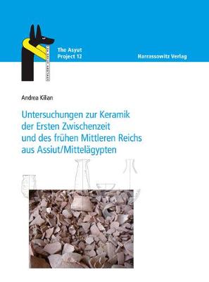 Book cover for Untersuchungen Zur Keramik Der Ersten Zwischenzeit Und Des Fruhen Mittleren Reichs Aus Assiut/Mittelagypten