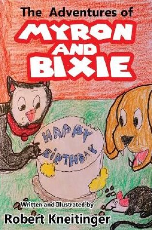 Cover of The Adventures Of Bixie & Myron Happy Birthday