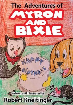 Book cover for The Adventures Of Bixie & Myron Happy Birthday
