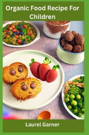 Cover of Organic Food Recipe For Children