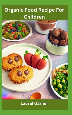 Book cover for Organic Food Recipe For Children