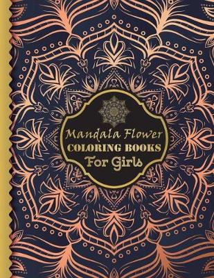 Book cover for Mandala Flower Coloring Book For Girls