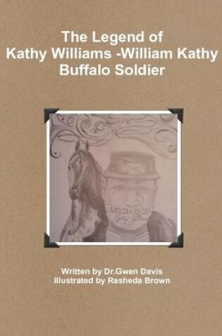 Cover of The Legend of Kathy Williams - William Kathy Buffalo Soldier