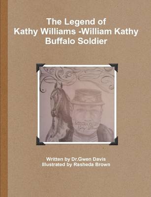 Book cover for The Legend of Kathy Williams - William Kathy Buffalo Soldier