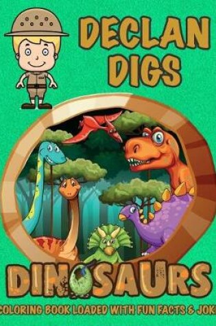 Cover of Declan Digs Dinosaurs Coloring Book Loaded With Fun Facts & Jokes