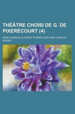 Cover of Theatre Choisi de G. de Pixerecourt (4)