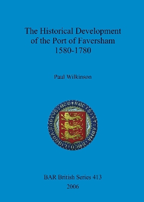 Book cover for The Historical Development of the Port of Faversham 1580-1780