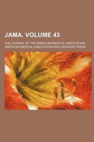 Cover of Jama; The Journal of the American Medical Association Volume 43