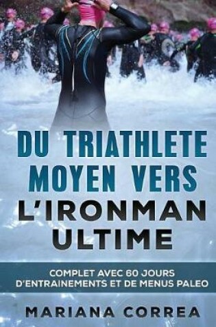 Cover of Du TRIATHLETE MOYEN VERS L IRONMAN ULTIME