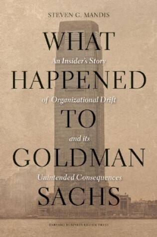 Cover of What Happened to Goldman Sachs