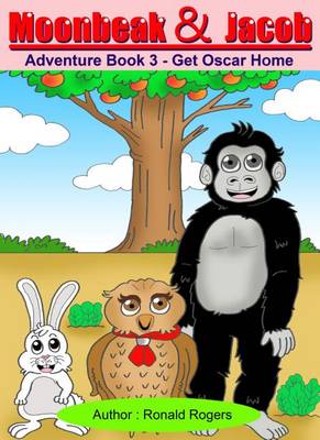 Book cover for Moonbeak and Jacob Adventure Book 3: Get Oscar Home (Children Book Age 3 to 5)