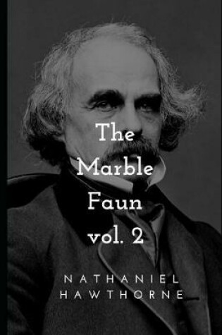 Cover of The Marble Faun, Volume II