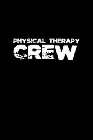 Cover of Physical Therapy Crew