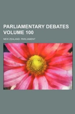 Cover of Parliamentary Debates Volume 100