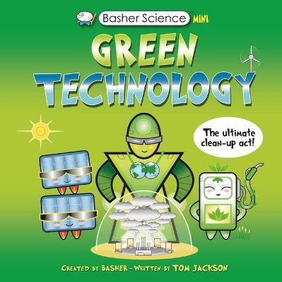 Cover of Basher Science Mini: Green Technology