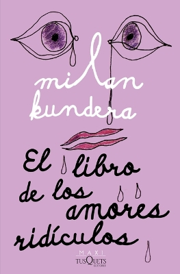 Book cover for El Libro de Los Amores Ridículos / Laughable Loves