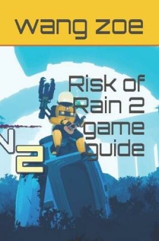 Cover of Risk of Rain 2 game guide