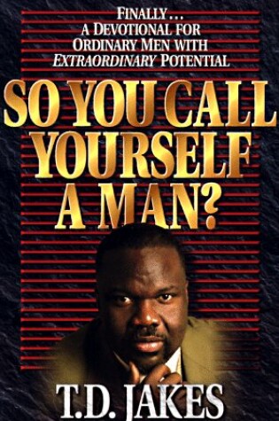 Cover of So You Call Yourself a Man?