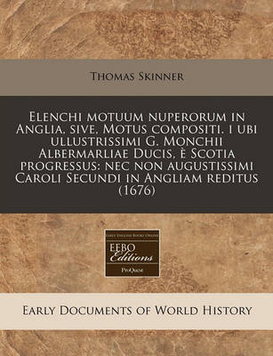 Book cover for Elenchi Motuum Nuperorum in Anglia, Sive, Motus Compositi. I Ubi Ullustrissimi G. Monchii Albermarliae Ducis, E Scotia Progressus