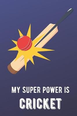 Book cover for My Super Power Is Cricket