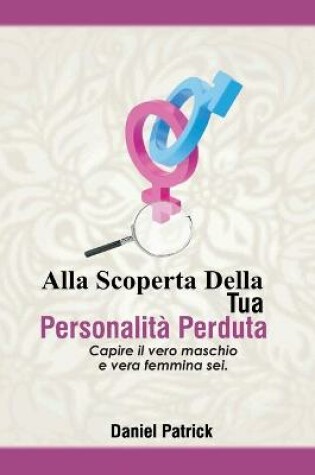 Cover of Alla Scoperta Della Tua Personalita Perduta