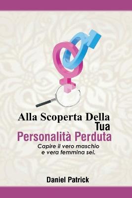 Book cover for Alla Scoperta Della Tua Personalita Perduta