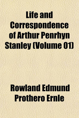 Book cover for Life and Correspondence of Arthur Penrhyn Stanley (Volume 01)