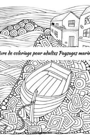 Cover of Livre de coloriage pour adultes Paysages marins