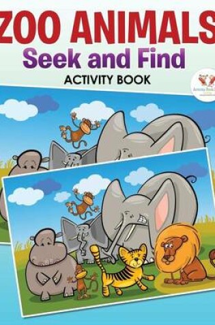 Cover of Zoo Animals Seek and Find Activity Book