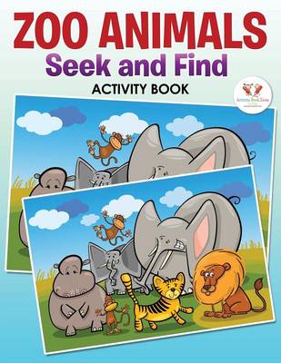 Book cover for Zoo Animals Seek and Find Activity Book