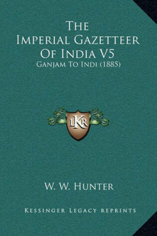 Cover of The Imperial Gazetteer of India V5