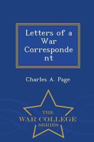 Cover of Letters of a War Correspondent - War College Series