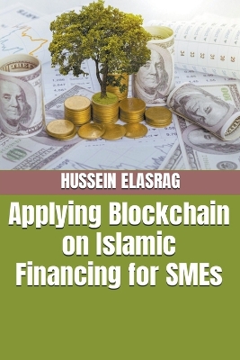 Book cover for Applying blockchain on Islamic Financing for SMEs