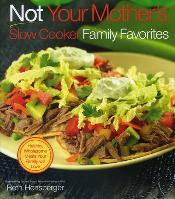 Cover of Not Your Mother's Slow Cooker Family Favorites