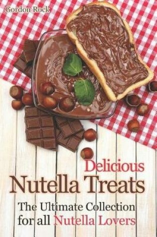 Cover of Delicious Nutella Treats