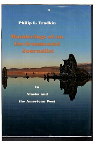 Cover of Wanderings of an Environmental Journalist in Alaska and the American West