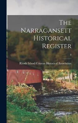 Book cover for The Narragansett Historical Register; 8