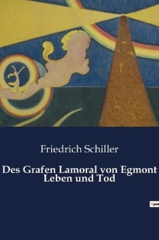 Cover of Des Grafen Lamoral von Egmont Leben und Tod