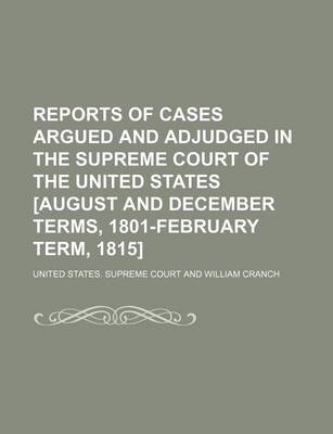 Book cover for Reports of Cases Argued and Adjudged in the Supreme Court of the United States [August and December Terms, 1801-February Term, 1815] (Volume 2)