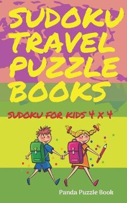 Cover of Sudoku Travel Puzzle Books - Sudoku For Kids 4x4