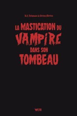 Cover of La Mastication Du Vampire Dans Son Tombeau (Edition Speciale)