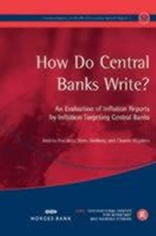 Cover of How Do Central Banks Write? An Evaluation of Inflation Reports by Inflation Targeting Central Banks