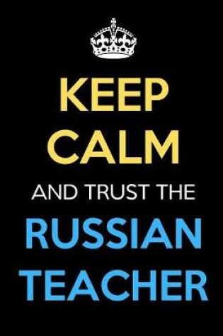 Cover of Keep Calm And Trust The Russian Teacher